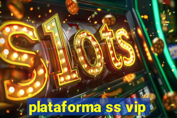 plataforma ss vip